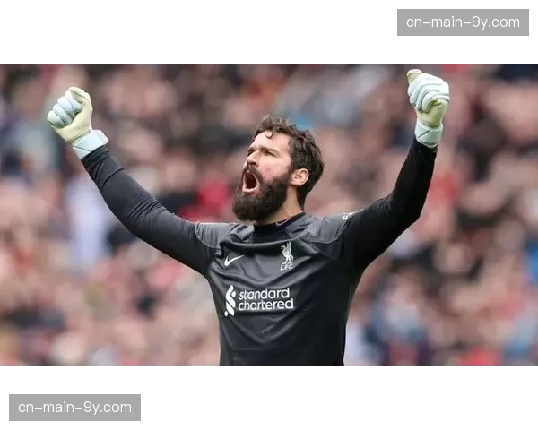 门将数据对比:阿利松扑救成功率继续领跑英超 门将数据对比:阿利松扑救成功率继续领跑英超